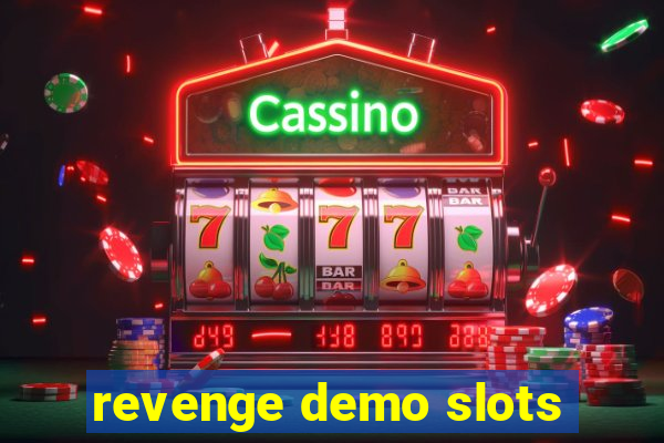 revenge demo slots