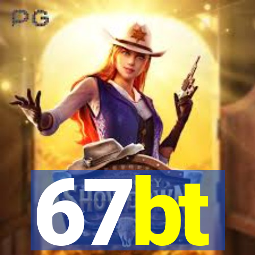 67bt