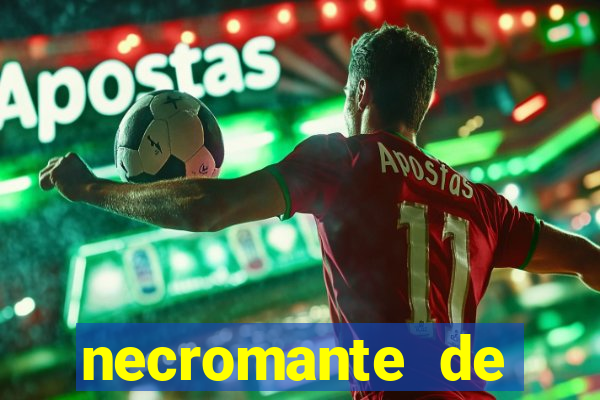 necromante de força máxima