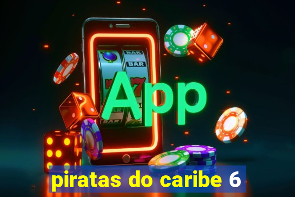 piratas do caribe 6