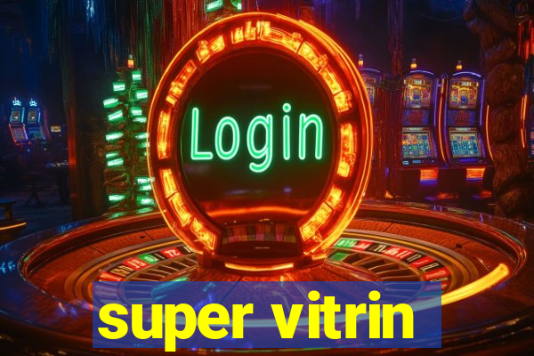super vitrin