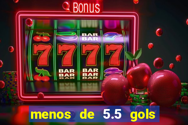 menos de 5.5 gols o que significa