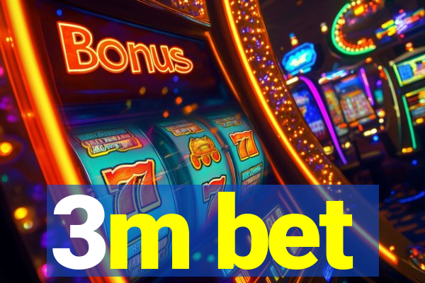 3m bet