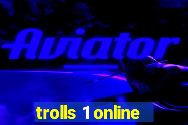 trolls 1 online
