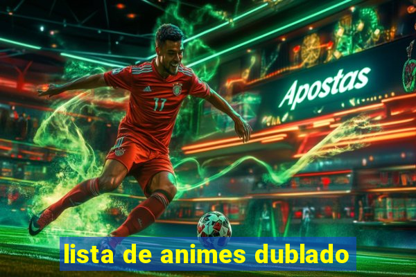 lista de animes dublado