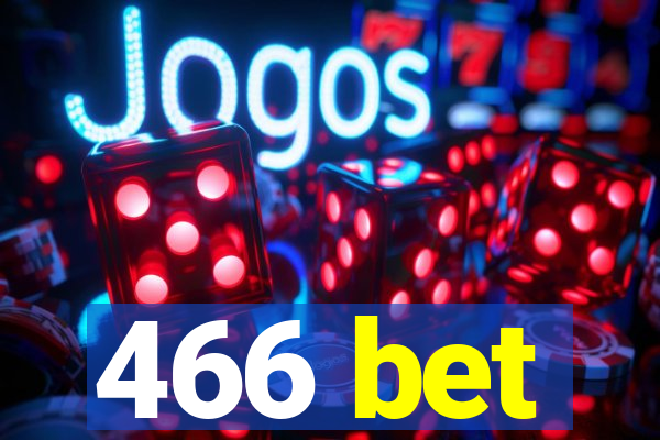 466 bet