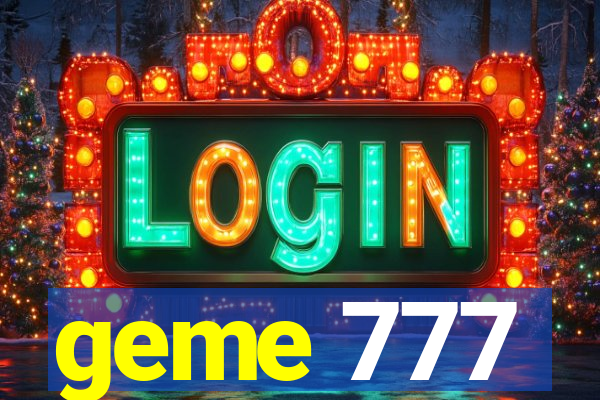 geme 777