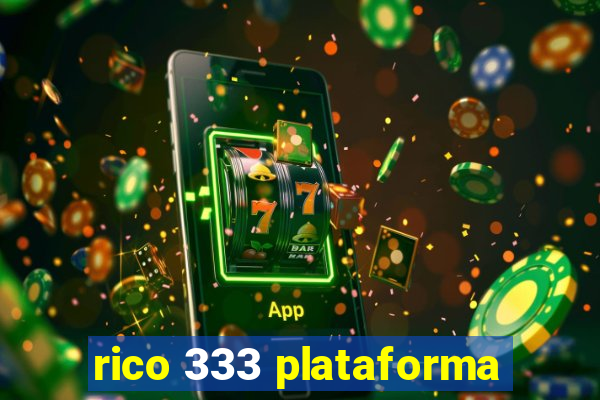 rico 333 plataforma