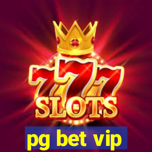 pg bet vip