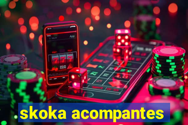 skoka acompantes