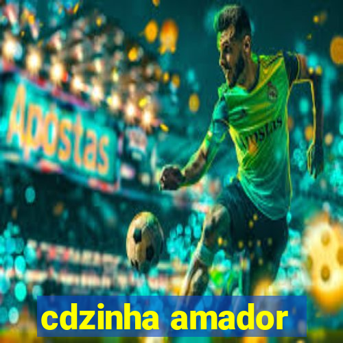cdzinha amador