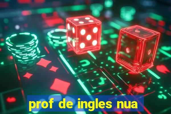 prof de ingles nua