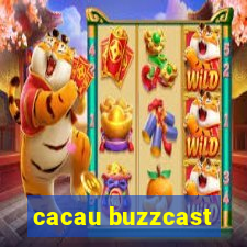 cacau buzzcast