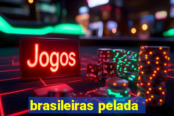 brasileiras pelada