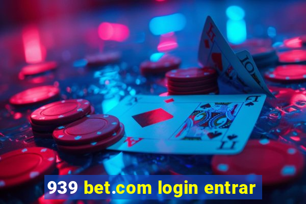 939 bet.com login entrar