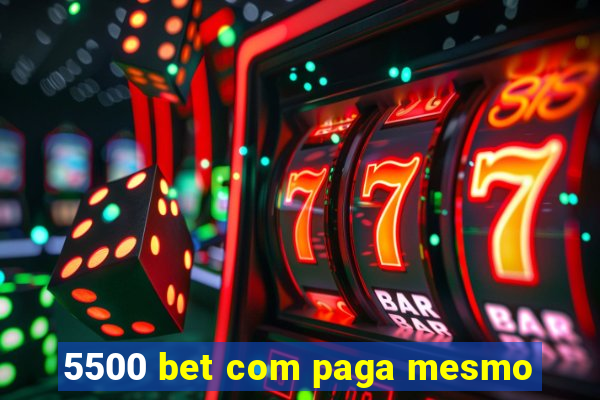 5500 bet com paga mesmo