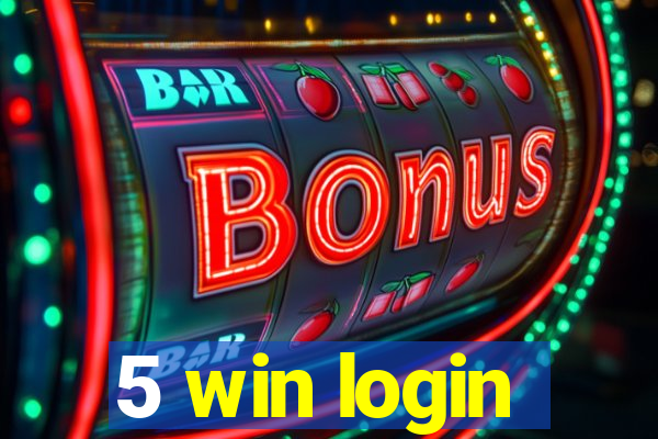 5 win login