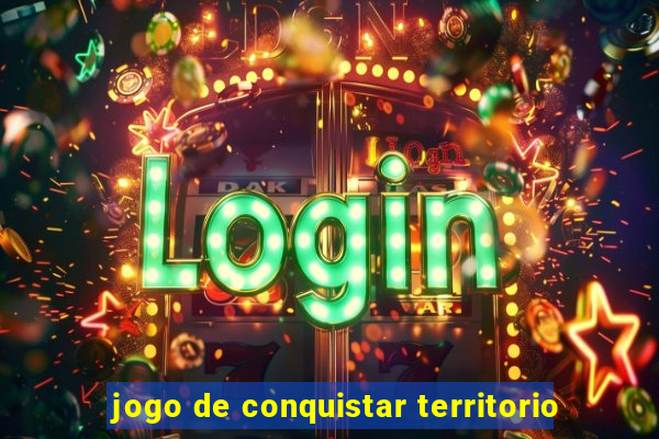 jogo de conquistar territorio
