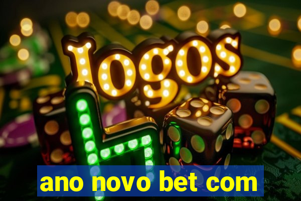 ano novo bet com