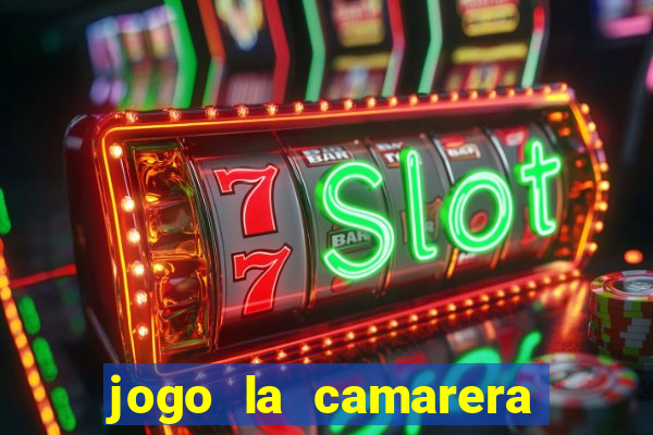 jogo la camarera para celular