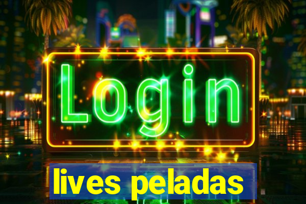 lives peladas