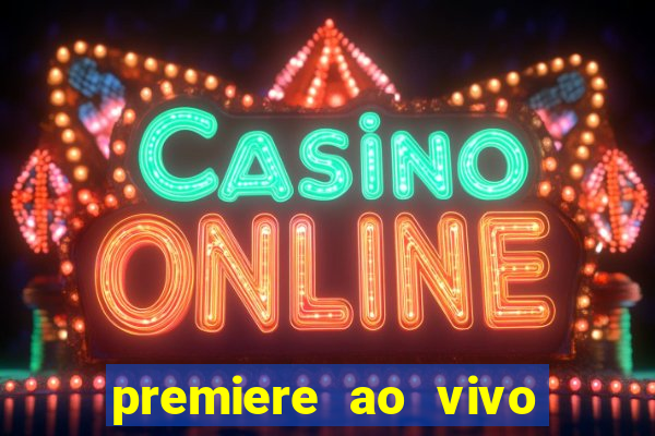 premiere ao vivo em hd