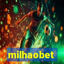milhaobet