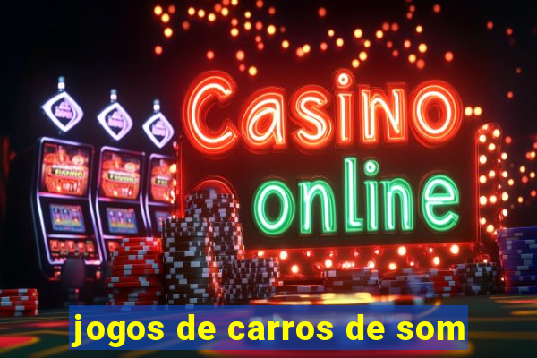 jogos de carros de som