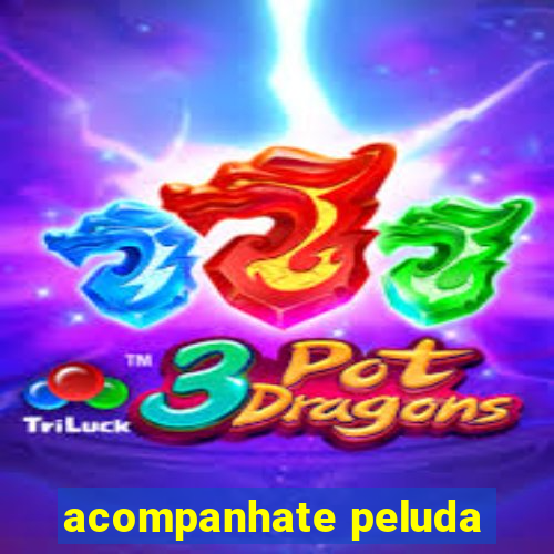 acompanhate peluda