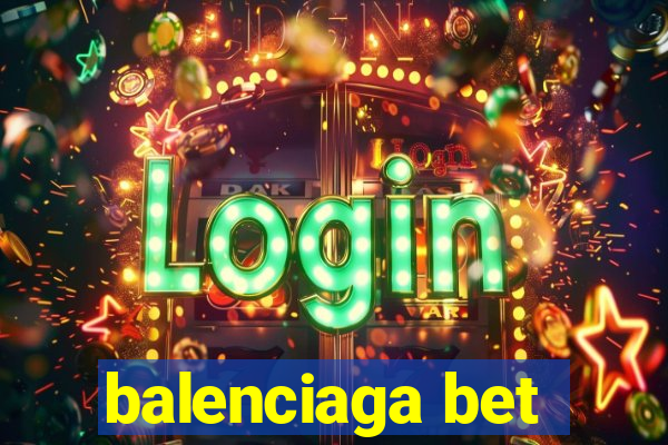 balenciaga bet