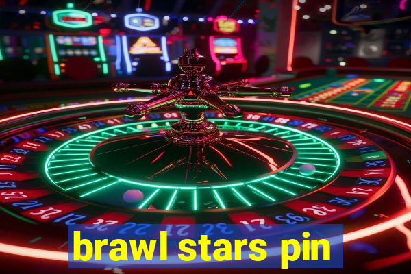 brawl stars pin