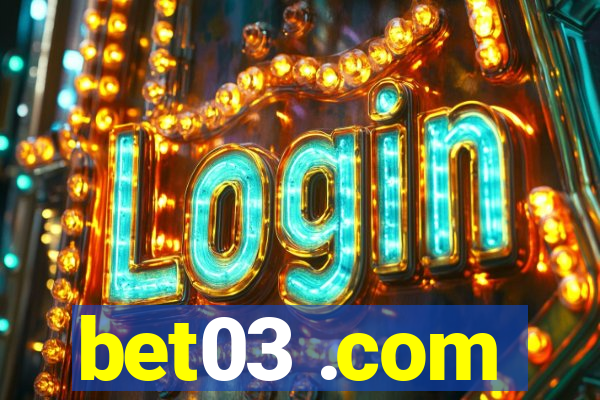 bet03 .com