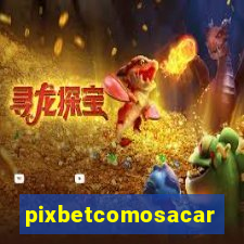 pixbetcomosacar