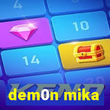 dem0n mika