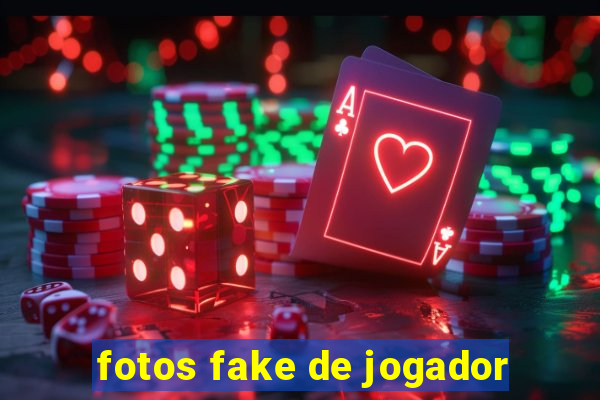 fotos fake de jogador