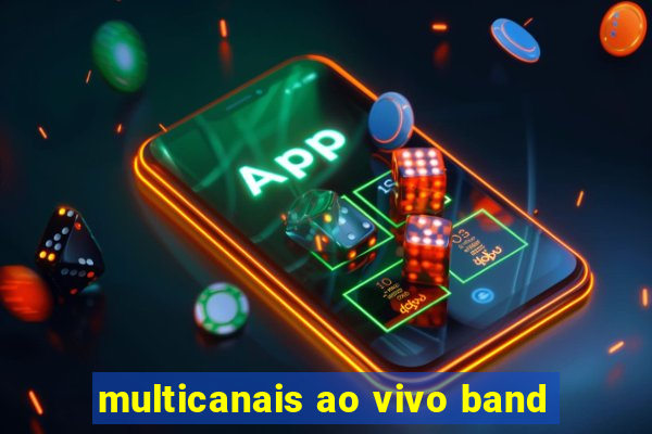 multicanais ao vivo band