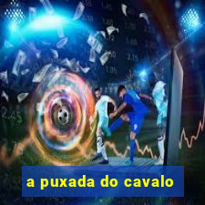a puxada do cavalo
