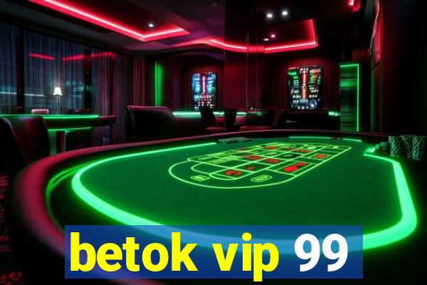betok vip 99