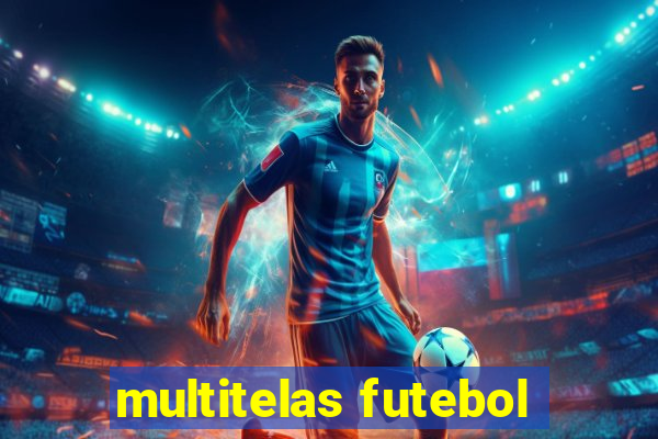 multitelas futebol