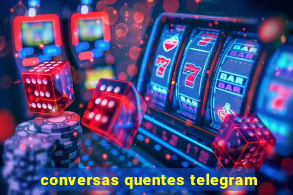 conversas quentes telegram