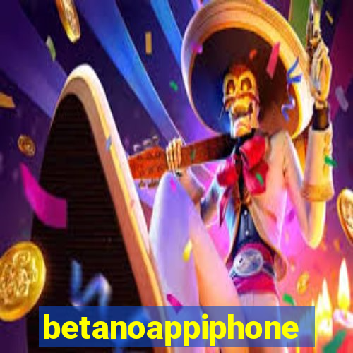 betanoappiphone