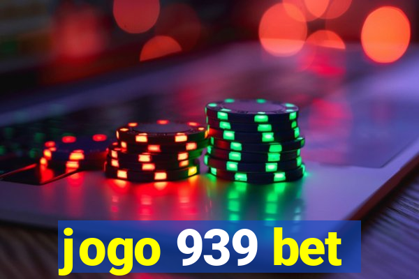 jogo 939 bet