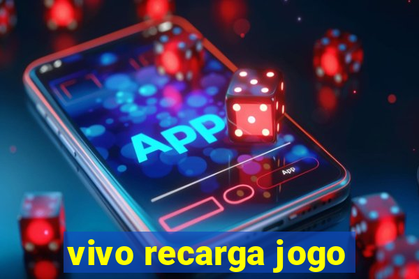 vivo recarga jogo