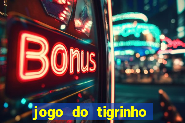 jogo do tigrinho paga de verdade