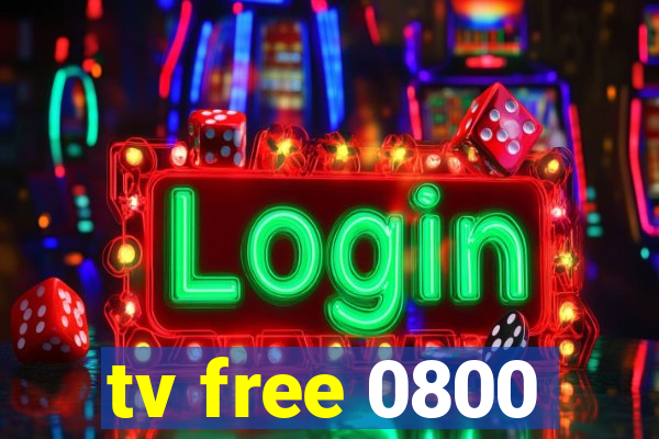 tv free 0800