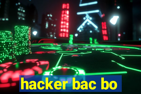 hacker bac bo