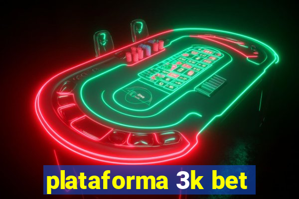 plataforma 3k bet