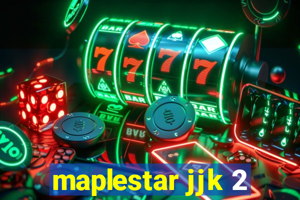 maplestar jjk 2