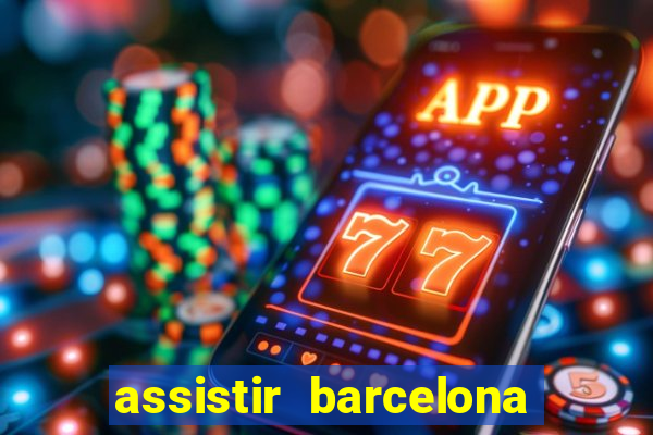 assistir barcelona x liverpool futemax
