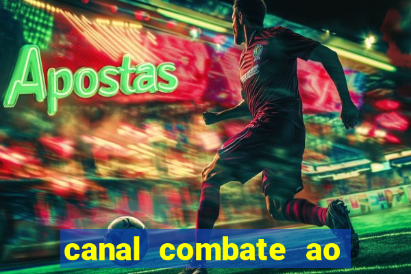 canal combate ao vivo multi canais